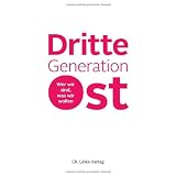 Dritte Generation Ost: Wer wir sind, was wir wollenvon "Michael Hacker"