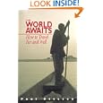 The World Awaits: How to Travel Far and Well by  Paul Otteson