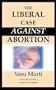 The Liberal Case Against Abortion