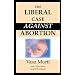 The Liberal Case Against Abortion