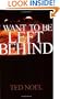 I Want to be Left Behind