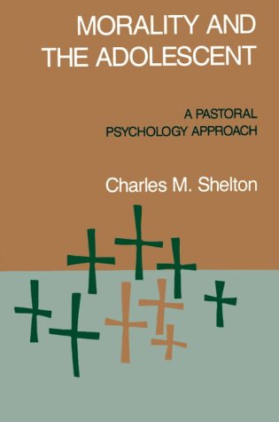 Morality & The Adolescent: A Pastoral Psychology Approach