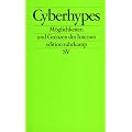 Cyberhypes. M�glichkeiten und Grenzen des Internet.