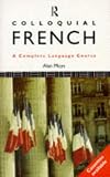 Colloquial French: A Complete Language Course (Colloquial Series)