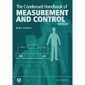 The Condensed Handbook of Measurement and Control, 3rd Edition by N. E. Battikha