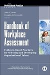 Handbook of workplace assessment : evidence-based practices for selecting and developing organizational talent