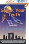 Speak Your Truth: See No...Hear No...Speak No Ufos