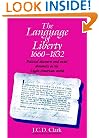 The Language of Liberty 1660-1832: Political Discourse and Social Dynamics in the Anglo-American World