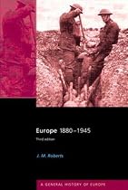 Europe, 1880-1945 (General History of Europe)