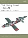 V-1 Flying "Buzz" Bomb, 1942-52: Hitler's Infamous "Doodlebugs" (New Vanguard)