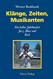 Klänge, Zeiten, Musikanten. Ein halbes Jahrhundert Jazz, Blues und Rock