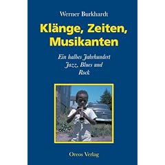 Kl�nge, Zeiten, Musikanten. Ein halbes Jahrhundert Jazz, Blues und Rock