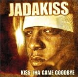 Jadakiss -  Kiss Tha Game Goodbye (Clean Version)