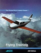 The Private Pilot's Licence Course: Flying Training Bk. 1