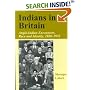 Indians in Britain: Anglo-Indian Encounters, Race and Identity, 1880-1930 (Colonial Legacy in Britain)