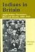 Indians in Britain: Anglo-Indian Encounters, Race and Identity, 1880-1930 (Cass Series--the Colonial Legacy in Britain)