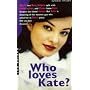Who Loves Kate? (Making Out)
