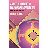 AnalogInterfacingtoEmbeddedMicroprocessors:RealWorldDesign(EmbeddedTechnologySeries)