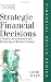 Strategic Financial Decisions (Financial Skills Series)