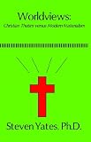 Worldviews: Christian Theism Versus Modern Materialism