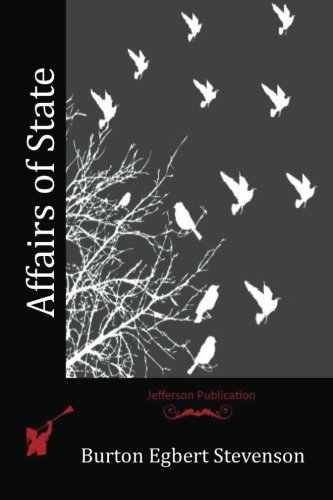 Affairs of State, by Burton Egbert Stevenson