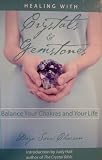 Healing with Crystals & Gemstones: Balance Your Chakras and Your Life