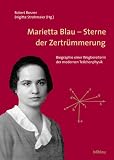 Marietta Blau - Sterne der Zertr&uuml;mmerung - Biographie einer Wegbereiterin der modernen Teilchenphysik - Robert Rosner, Brigitte Strohmaier