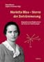 Marietta Blau - Sterne der Zertr�mmerung. Biographie einer Wegbereiterin der modernen Teilchenphysik.