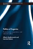 Politics of eugenics : productionism, population, and national welfare