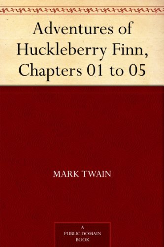 Adventures of Huckleberry Finn, Chapters 01 to 05