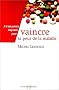Vaincre sa peur de la maladie