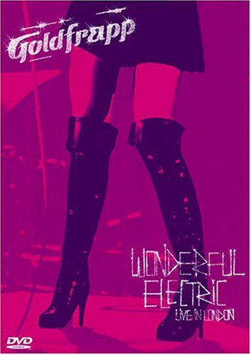CD-Charts  Music : Goldfrapp: Wonderful Electric Live in London [2004] (REGION 1) (NTSC)