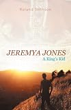 Jeremya Jones A King's Kid