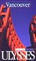 Vancouver (Ulysses Travel Guides)