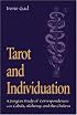 Tarot and Individuation: A Jungian Study of Correspondences with Cabala, Alchemy, and the Chakras