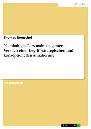 Nachhaltiges Personalmanagement - Versuch einer begriffsstrategischen und konzeptionellen Annäherung (German Edition)