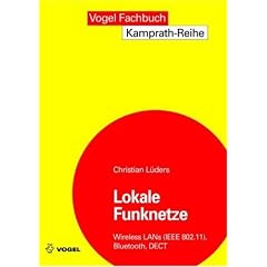 Lokale Funknetze. Wireless LANs (IEEE 802.11), Bluetooth, DECT (Kamprath-Reihe) (Broschiert)