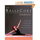 Click here to buy The BalleCore� Workout: Integrating Pilates, Hatha Yoga, and Ballet in an Innovative Exercise Routine for All Fitness... by  Molly Weeks.