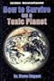 How to Survive on a Toxic Planet