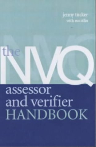 The NVQ Assessor and Verifier Handbook: A Practical Guide to Units A1, A2 and V1