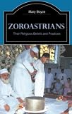 Zoroastrians: Their Religious Beliefs and Practices (Library of Religious Beliefs and Practices)