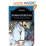 Zoroastrians: Their Religious Beliefs and Practices (The Library of Religious Beliefs and Practices)