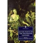 Silver Poets of the Sixteenth Century: Sir Thomas Wyatt, Henry Howard, Sir Walter Ralegh, Sir Philip Sidney, Mary Sidney, Michael Drayton, and Sir John Davies (Everyman's Library (Paper)) book cover
