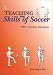 Search : Teaching the Skills of Soccer: 900+ Exercises and Games
