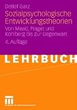 Sozialpsychologische Entwicklungstheorien: Von Mead, Piaget und Kohlberg bis zur Gegenwart