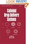 Colloidal Drug Delivery Systems (Drugs and the Pharmaceutical Sciences)
