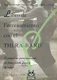 Libro de Entrenamiento Con El Thera-Band (Entrenamiento Deportivo)