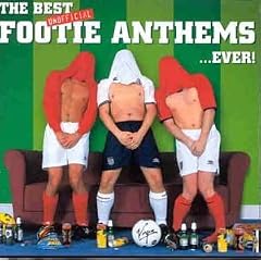 The Best Unofficial Footie Anthems... Ever!