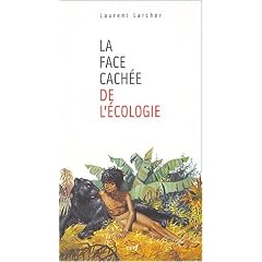 La face cach�e de l'�cologie : Un anti-humanisme contemporain ?