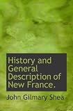 History and General Description of New France.